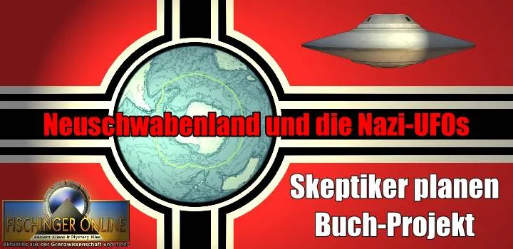 Neuschwabenland und die Nazi-UFOs: Skeptiker planen ein Buch-Projekt rund um die "braune Esoterik" (Bilder: WikiCommons / L. A. Fischinger / gemeinfrei / Montage: L. A. Fischinger)