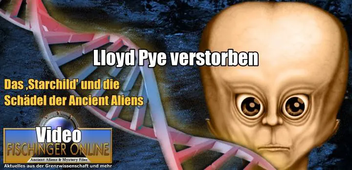 Lloyd Pye verstorben: Das "Starchild" und die Schädel der Außerirdischen (Bild: L. Pye / gemeinfrei / Montage L. A. Fischinger)