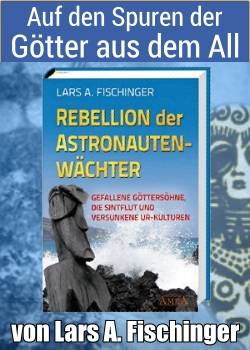 Neues Buch von Lars A. Fischinger zu den Ancient Aliens & Mystery Files: "Rebellion der Astronautenwächter"