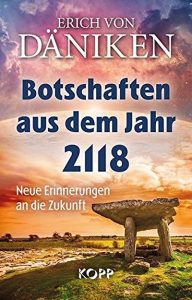 Erich von Däniken: „Botschaften aus dem Jahr 2118“ - auch über den Shop von Fischinger-Online erhältlich (Bild: Kopp Verlag)