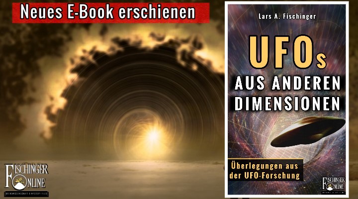 Kommen UFOs aus anderen Dimensionen? Neues E-Book von Lars A. Fischinger bei amazon Kindle erschienen (Bilder: gemeinfrei / Montage: Fischinger-Online)