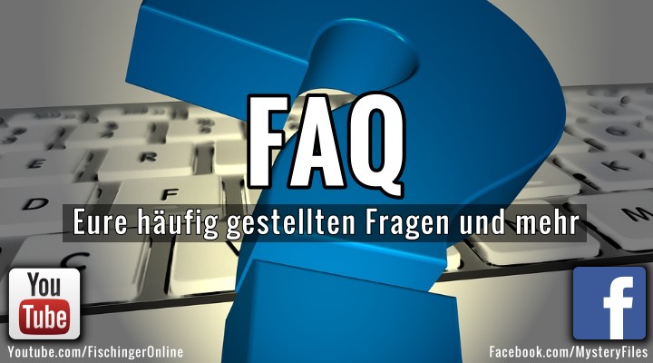 FAQ und Eure Fragen an Grenzwissenschaft & Mystery Files (Bilder: gemeinfrei / Montage: Fischinger-Online)