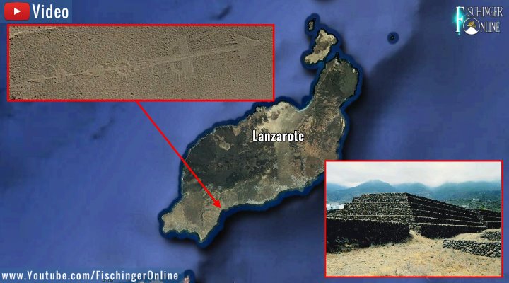 Die Scharrbilder von Lanzarote und andere Geheimnisse der Kanarischen Inseln (Bilder: Google Earth & gemeinfrei / Montage/Bearbeitung: Fischinger-Online)