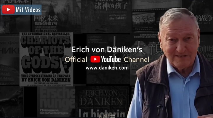 Erich von Däniken goes YouTube: EvD geht mit einem offiziellen YouTube-Kanal online (Bilder: E. V. Däniken / Montage: Fischinger-Online)