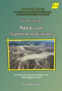 Lars A. Fischinger: "Nazca und der Flughafen der Außerirdischen"